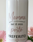 Borraccia personalizzata “Mamma sei il mio posto preferito”